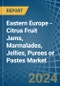 Eastern Europe - Citrus Fruit Jams, Marmalades, Jellies, Purees or Pastes - Market Analysis, Forecast, Size, Trends and Insights. Update: COVID-19 Impact - Product Thumbnail Image