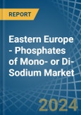 Eastern Europe - Phosphates of Mono- or Di-Sodium - Market Analysis, Forecast, Size, Trends and Insights. Update: COVID-19 Impact- Product Image