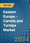 Eastern Europe - Carrots and Turnips - Market Analysis, Forecast, Size, Trends and Insights. Update: COVID-19 Impact- Product Image