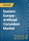 Eastern Europe - Artificial Corundum - Market Analysis, Forecast, Size, Trends and Insights. Update: COVID-19 Impact - Product Image