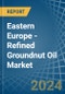 Eastern Europe - Refined Groundnut Oil - Market Analysis, Forecast, Size, Trends and Insights. Update: COVID-19 Impact - Product Thumbnail Image