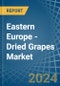 Eastern Europe - Dried Grapes - Market Analysis, Forecast, Size, Trends and Insights. Update: COVID-19 Impact - Product Thumbnail Image