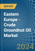 Eastern Europe - Crude Groundnut Oil - Market Analysis, Forecast, Size, Trends and Insights. Update: COVID-19 Impact- Product Image