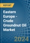 Eastern Europe - Crude Groundnut Oil - Market Analysis, Forecast, Size, Trends and Insights. Update: COVID-19 Impact - Product Thumbnail Image