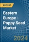 Eastern Europe - Poppy Seed - Market Analysis, Forecast, Size, Trends and Insights. Update: COVID-19 Impact - Product Thumbnail Image