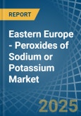 Eastern Europe - Peroxides of Sodium or Potassium - Market Analysis, Forecast, Size, Trends and Insights. Update: COVID-19 Impact- Product Image