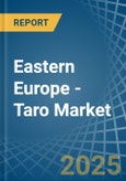 Eastern Europe - Taro - Market Analysis, Forecast, Size, Trends and Insights. Update: COVID-19 Impact- Product Image