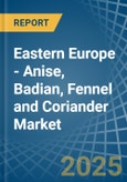Eastern Europe - Anise, Badian, Fennel and Coriander - Market Analysis, Forecast, Size, Trends and Insights. Update: COVID-19 Impact- Product Image