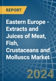 Eastern Europe - Extracts and Juices of Meat, Fish, Crustaceans and Molluscs - Market Analysis, Forecast, Size, Trends and Insights. Update: COVID-19 Impact- Product Image