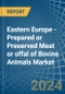 Eastern Europe - Prepared or Preserved Meat or offal of Bovine Animals - Market Analysis, Forecast, Size, Trends and Insights. Update: COVID-19 Impact - Product Thumbnail Image
