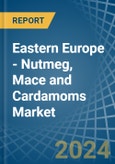 Eastern Europe - Nutmeg, Mace and Cardamoms - Market Analysis, Forecast, Size, Trends and Insights. Update: COVID-19 Impact- Product Image