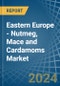 Eastern Europe - Nutmeg, Mace and Cardamoms - Market Analysis, Forecast, Size, Trends and Insights. Update: COVID-19 Impact - Product Thumbnail Image