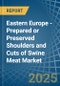 Eastern Europe - Prepared or Preserved Shoulders and Cuts of Swine Meat - Market Analysis, Forecast, Size, Trends and Insights. Update: COVID-19 Impact - Product Thumbnail Image