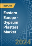 Eastern Europe - Gypsum Plasters - Market Analysis, Forecast, Size, Trends and Insights. Update: COVID-19 Impact- Product Image