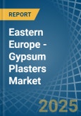 Eastern Europe - Gypsum Plasters - Market Analysis, Forecast, Size, Trends and Insights. Update: COVID-19 Impact- Product Image