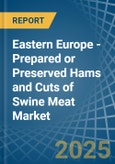 Eastern Europe - Prepared or Preserved Hams and Cuts of Swine Meat - Market Analysis, Forecast, Size, Trends and Insights. Update: COVID-19 Impact- Product Image