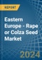 Eastern Europe - Rape or Colza Seed - Market Analysis, Forecast, Size, Trends and Insights. Update: COVID-19 Impact - Product Thumbnail Image