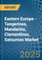 Eastern Europe - Tangerines, Mandarins, Clementines, Satsumas - Market Analysis, Forecast, Size, Trends and Insights. Update: COVID-19 Impact - Product Image