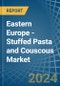 Eastern Europe - Stuffed Pasta and Couscous - Market Analysis, Forecast, Size, Trends and Insights. Update: COVID-19 Impact - Product Image