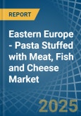 Eastern Europe - Pasta Stuffed with Meat, Fish and Cheese - Market Analysis, Forecast, Size, Trends and Insights. Update: COVID-19 Impact- Product Image