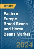Eastern Europe - Broad Beans and Horse Beans (Dry) - Market Analysis, Forecast, Size, Trends and Insights. Update: COVID-19 Impact- Product Image