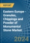 Eastern Europe - Granules, Chippings and Powder of Monumental Stone - Market Analysis, Forecast, Size, Trends and Insights. Update: COVID-19 Impact - Product Image