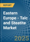 Eastern Europe - Talc and Steatite - Market Analysis, Forecast, Size, Trends and Insights. Update: COVID-19 Impact- Product Image