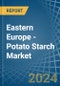 Eastern Europe - Potato Starch - Market Analysis, Forecast, Size, Trends and Insights. Update: COVID-19 Impact - Product Image