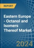 Eastern Europe - Octanol (Octyl Alcohol) and Isomers Thereof - Market Analysis, Forecast, Size, Trends and Insights. Update: COVID-19 Impact- Product Image