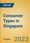 Consumer Types in Singapore - Product Image