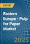 Eastern Europe - Pulp for Paper - Market Analysis, forecast, Size, Trends and Insights. Update: COVID-19 Impact - Product Thumbnail Image