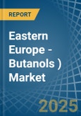 Eastern Europe - Butanols (Excluding Butan-1-Ol (N-Butyl Alcohol)) - Market Analysis, Forecast, Size, Trends and Insights. Update: COVID-19 Impact- Product Image