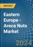Eastern Europe - Areca Nuts - Market Analysis, Forecast, Size, Trends and Insights. Update: COVID-19 Impact- Product Image