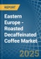 Eastern Europe - Roasted Decaffeinated Coffee - Market Analysis, Forecast, Size, Trends and Insights. Update: COVID-19 Impact - Product Image