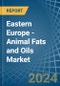 Eastern Europe - Animal Fats and Oils - Market Analysis, Forecast, Size, Trends and Insights. Update: COVID-19 Impact - Product Thumbnail Image