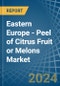 Eastern Europe - Peel of Citrus Fruit or Melons - Market Analysis, Forecast, Size, Trends and Insights. Update: COVID-19 Impact - Product Image
