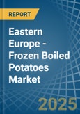 Eastern Europe - Frozen Boiled Potatoes - Market Analysis, Forecast, Size, Trends and Insights. Update: COVID-19 Impact- Product Image