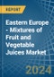 Eastern Europe - Mixtures of Fruit and Vegetable Juices - Market Analysis, Forecast, Size, Trends and Insights. Update: COVID-19 Impact - Product Thumbnail Image