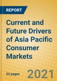 Current and Future Drivers of Asia Pacific Consumer Markets- Product Image