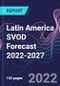 Latin America SVOD Forecast 2022-2027 - Product Thumbnail Image