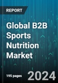 Global B2B Sports Nutrition Market by Application (Cognitive Repairment, Endurance, Energy), Distribution Channel (Fitness Studio, Gyms, Sports Academies) - Forecast 2024-2030- Product Image