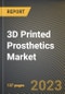 3D Printed Prosthetics Market Research Report by Type (Covers, Joints, and Limbs), Material, End-Use, State - United States Forecast to 2027 - Cumulative Impact of COVID-19 - Product Thumbnail Image