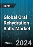 Global Oral Rehydration Salts Market by Form (Capsules, Powder, Tablets), Age Group (Adult, Infant), Distribution - Forecast 2024-2030- Product Image