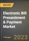 Electronic Bill Presentment & Payment Market Research Report by Product (PushorInvitedPullTechnology, The Aggregate Model, and The Direct Mode), Vertical, State - United States Forecast to 2027 - Cumulative Impact of COVID-19 - Product Image