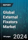 Global External Fixators Market by Fixation Type (Circular, Hybrid, Unilateral & Bilateral), Product Type (Computer-Aided Fixators, Manual Fixators), Application, End User - Forecast 2024-2030- Product Image