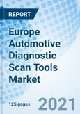Europe Automotive Diagnostic Scan Tools Market Size, Trends & Growth Opportunity and Forecast to 2027- Product Image