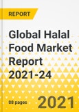 Global Halal Food Market Report 2021-24- Product Image