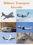 Global Top 7 Military Transport Aircraft Programs - 2021-2022 - Program Factsheets, Strategy Focus, Comparative SWOT Analysis, Latest Contracts & Developments and Market Outlook- Product Image