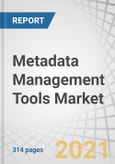 Metadata Management Tools Market with COVID-19 Impact Analysis, by Component (Tools, Services), Metadata Type, Application (Data Governance, Risk & Compliance Management), Business Function, Deployment Mode, Vertical, and Region - Global Forecast to 2026- Product Image