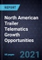 North American Trailer Telematics Growth Opportunities - Product Thumbnail Image